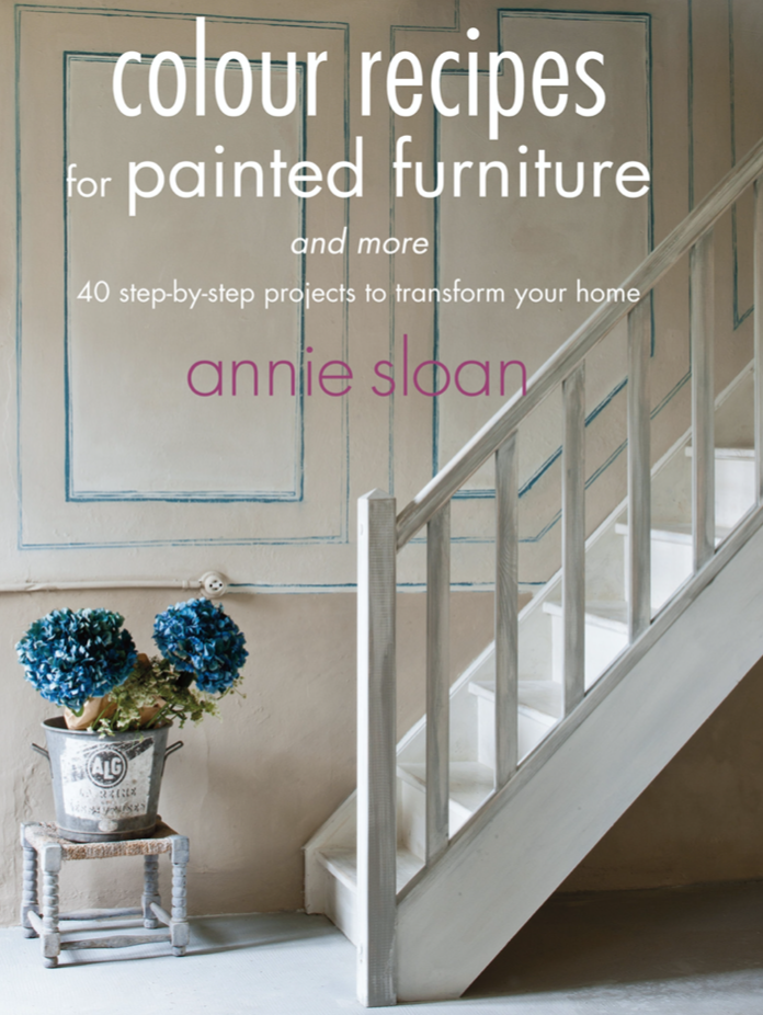 Annie Sloan - Colour recipes for painted furniture