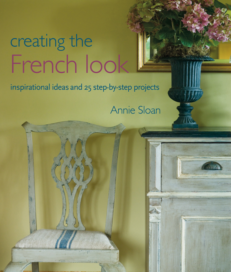 Annie Sloan - Creating The French Look